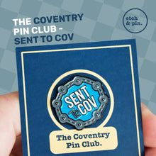 Load image into Gallery viewer, Sent to Cov pin badge