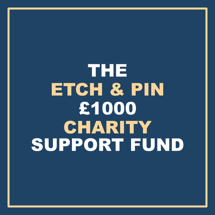 The Etch & Pin charity support fund