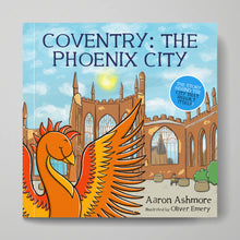 Load image into Gallery viewer, Coventry: The Phoenix City children&#39;s book