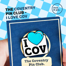Load image into Gallery viewer, I LOVE COV pin badge